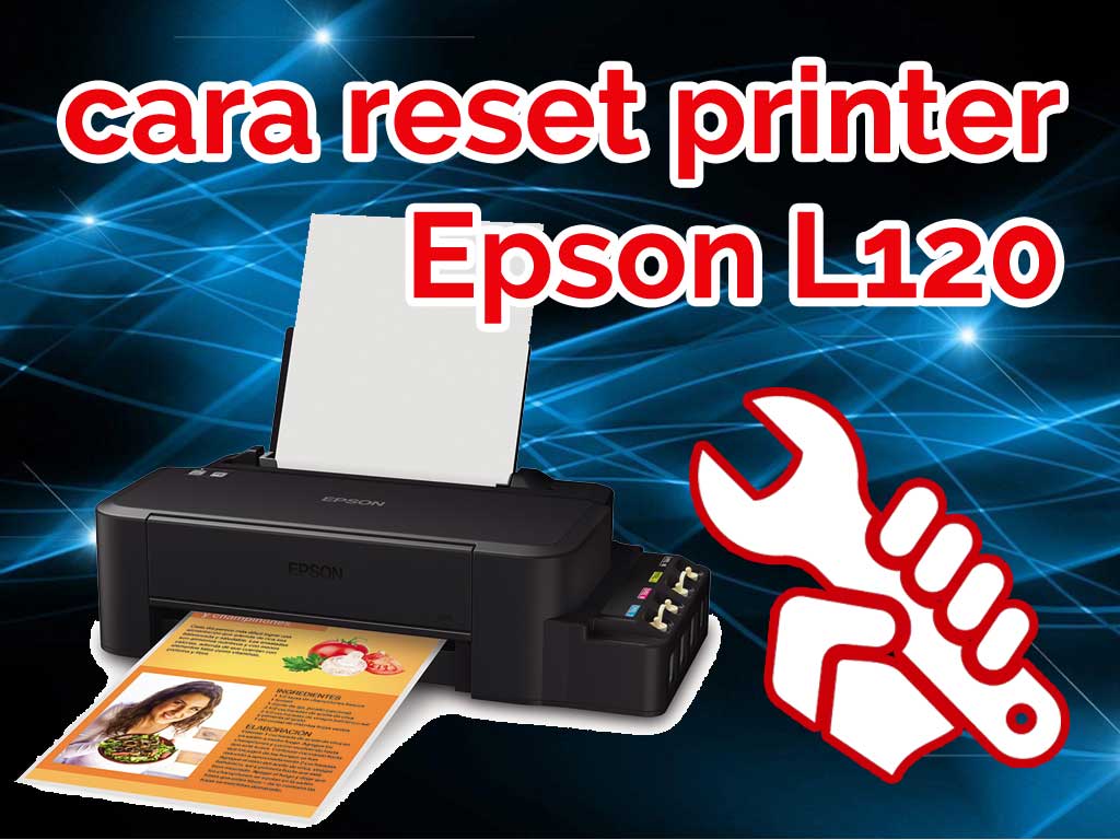 download resetter epson l120 terbaru 1 - Download Resetter Epson L120 Terbaru 2019