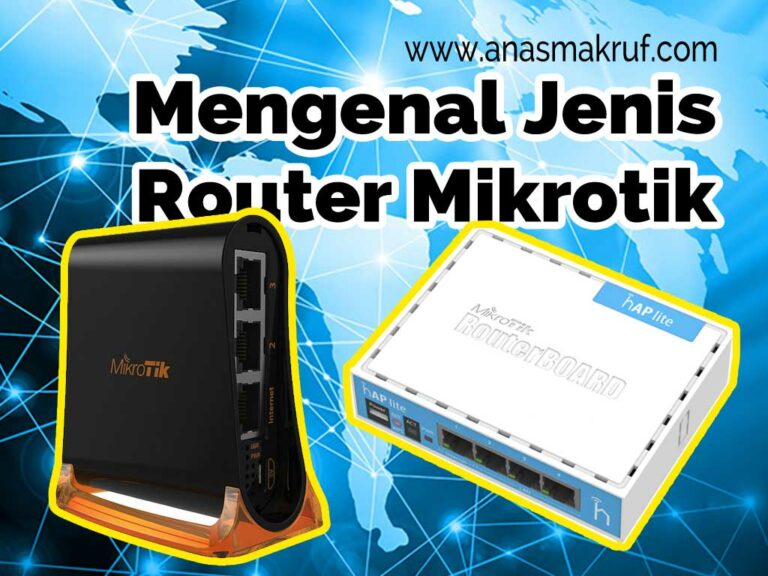 JENIS – JENIS ROUTER MIKROTIK - anasmakruf.com