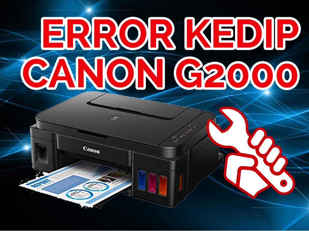 mengatasi error lampu kedip orange printer canon g2000 - Resetter untuk mengatasi Error lampu indikator kedip pada printer CANON G2000