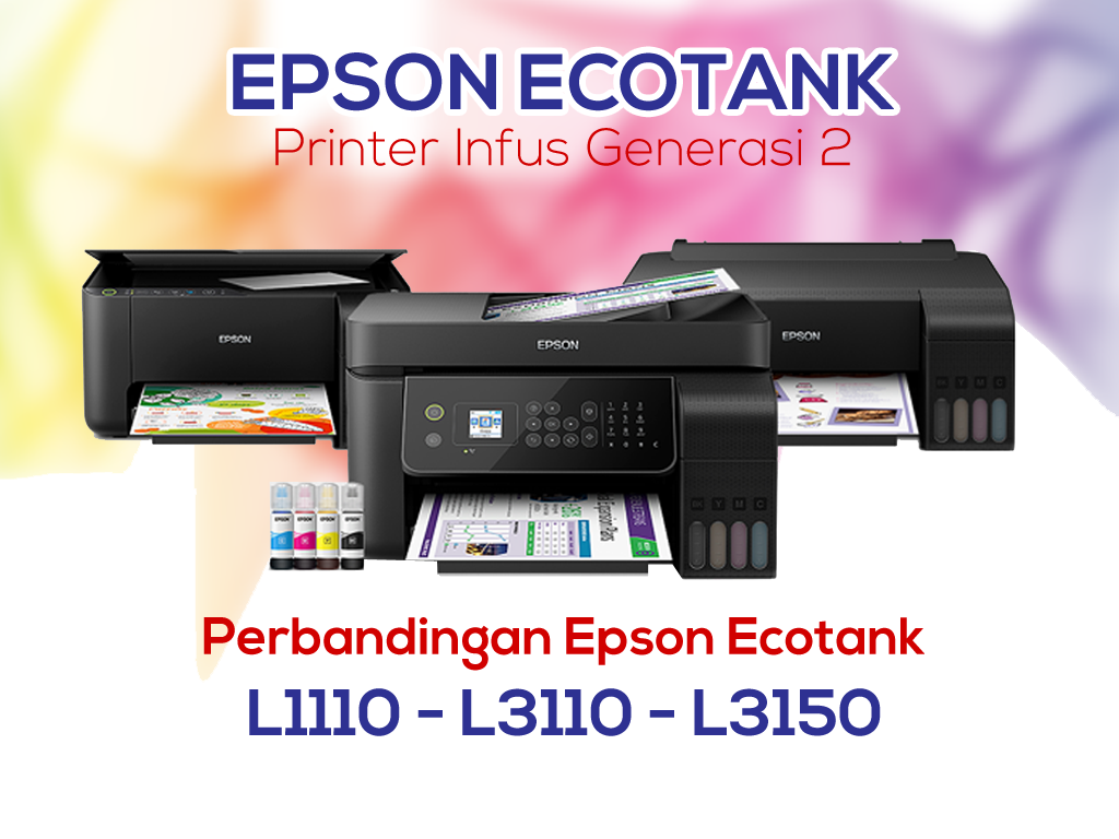 perbandingan printer epson Ecotank L1110 L3110 dan L3150 dengan L120 - perbandingan Epson ecotank L1110, L3110 dan L3150 dengan Epson L120