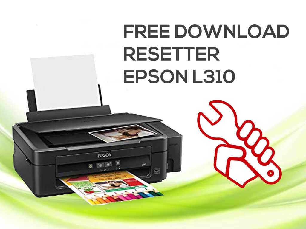 download resetter epson l310 - Cara Reset Printer Epson L310 Gratis 2020