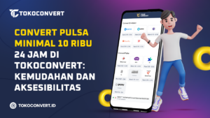 image - Convert Pulsa Minimal 10 Ribu 24 Jam Di Tokoconvert, Kemudahan Dan Aksesibilitas